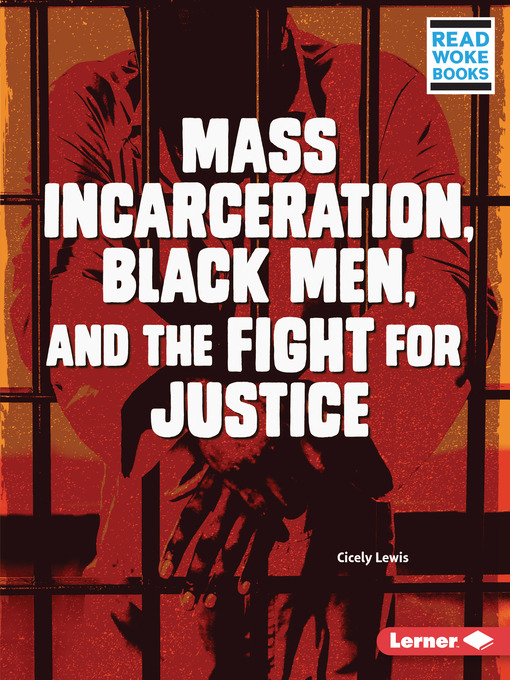 Title details for Mass Incarceration, Black Men, and the Fight for Justice by Cicely Lewis - Available